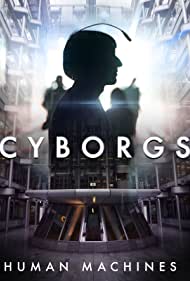 Cyborgs Human Machines (2017) Free Movie M4ufree