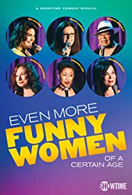 Even More Funny Women of a Certain Age (2021) Free Movie