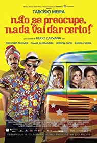 Nao Se Preocupe, Nada Vai Dar Certo (2011) M4uHD Free Movie