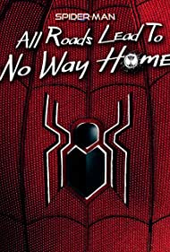 Spider Man All Roads Lead to No Way Home (2022) Free Movie