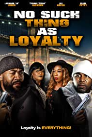 No Such Thing As Loyalty (2021) M4uHD Free Movie
