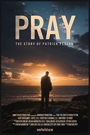 Pray The Story of Patrick Peyton (2020) M4uHD Free Movie
