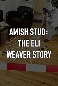 Amish Stud: The Eli Weaver Story (2023) Free Movie