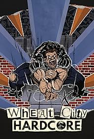 Wheat City Hardcore (2018) M4uHD Free Movie