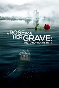 A Rose for Her Grave The Randy Roth Story (2023) Free Movie