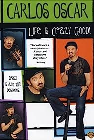 Carlos Oscar Life Is Crazy Good (2007) M4uHD Free Movie