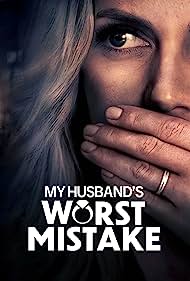 My Husbands Worst Mistake (2023) Free Movie M4ufree