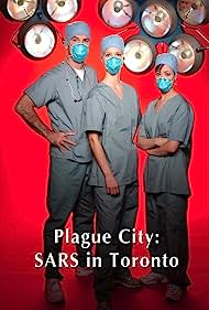 Plague City SARS in Toronto (2005) Free Movie