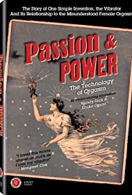 Passion Power The Technology of Orgasm (2007) M4uHD Free Movie