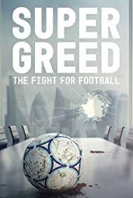 Super Greed The Fight for Football (2022) M4uHD Free Movie