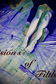 Visions of Filth (2021) Free Movie