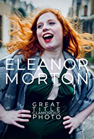 Eleanor Morton Great Title, Glamorous Photo (2019) Free Movie M4ufree