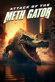 Attack of the Meth Gator (2023) Free Movie