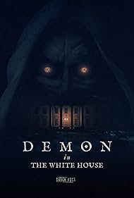 Demon in the White House (2021) Free Movie