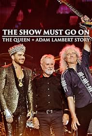 The Show Must Go On The Queen + Adam Lambert Story (2019) Free Movie