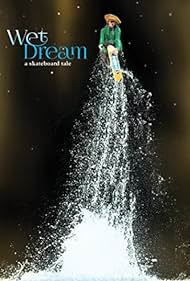 Wet Dream A Skateboard Tale (2014) M4uHD Free Movie