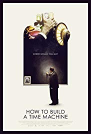 How to Build a Time Machine (2016) Free Movie