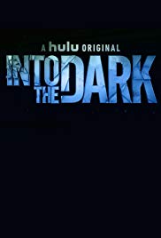 Into the Dark (2018 ) Free Tv Series