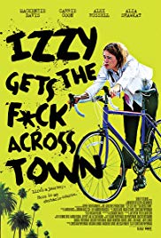 Izzy Gets the F*ck Across Town (2017) Free Movie M4ufree