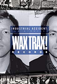 Industrial Accident: The Story of Wax Trax! Records (2018) Free Movie M4ufree