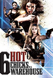 Six Hot Chicks in a Warehouse (2017) M4uHD Free Movie