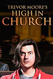 Trevor Moore: High in Church (2015) Free Movie