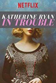 Katherine Ryan: In Trouble (2017) M4uHD Free Movie