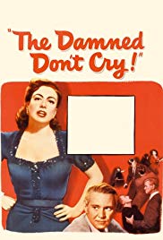 The Damned Dont Cry (1950) Free Movie