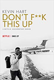 Kevin Hart: Dont F**k This Up (2019 ) Free Tv Series