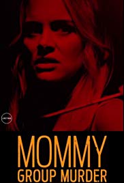 Mommy Group Murder (2019) Free Movie