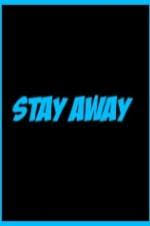 Stay Away (2014) Free Movie